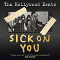 Hollywood Brats - Sick On You: The Album / Brats Miscellany - Music CD