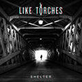 Like Torches - Shelter - Music CD