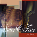 Chosef,jack - Water & Fear - Music CD