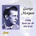 Morgan,george - Candy Kisses Are Best Of All - Music CD