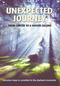 Unexpected Journey From Cancer To A Higher Caller - Unexpected Journey From Cancer To A Higher Caller - DVD