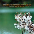 Goodman-bordenave Quintet - Inverted Forest - Music CD