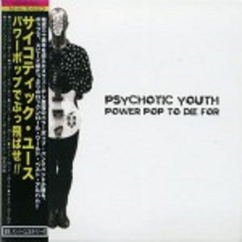 Psychotic Youth - Power Pop To Die For - Music CD