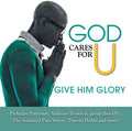 God Cares For U-give Him Glory - God Cares For U-give Him Glory - Music CD