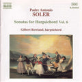 Soler,padre Antonio / Rowland,gilbert - Sonatas For Harpsichord Vol 6 - Music CD
