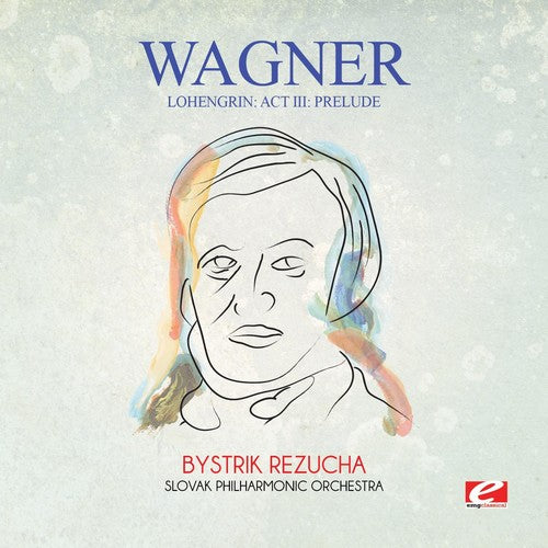 Wagner - Lohengrin: Act Iii: Prelude - Music CD