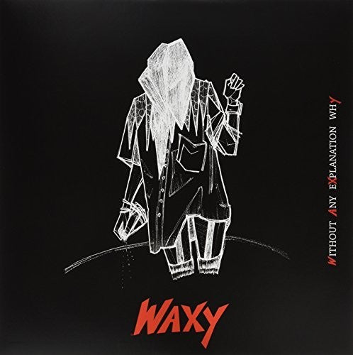 Waxy - Without Any Explanation Why - Vinyl Record