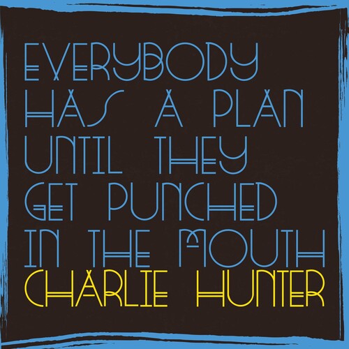 Hunter,charlie - Everybody Has A Plan Until They Get Punched In The - Music CD