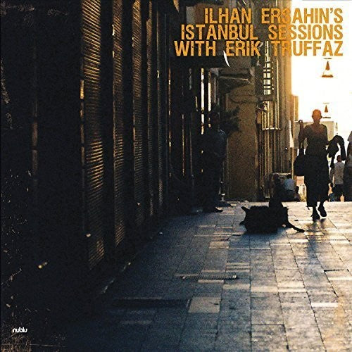 Ilhan,ersahin / Truffaz,erik - Istanbul Sessions - Vinyl Record