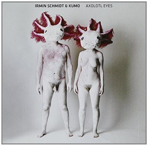 Schmidt,irmindt & Kumo - Axolotl Eyes - Music CD