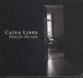 Caida Libre Feat. Jaramar - Wait For The Rain - Music CD