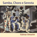 Amorim,valmar - Samba Choro E Seresta - Music CD
