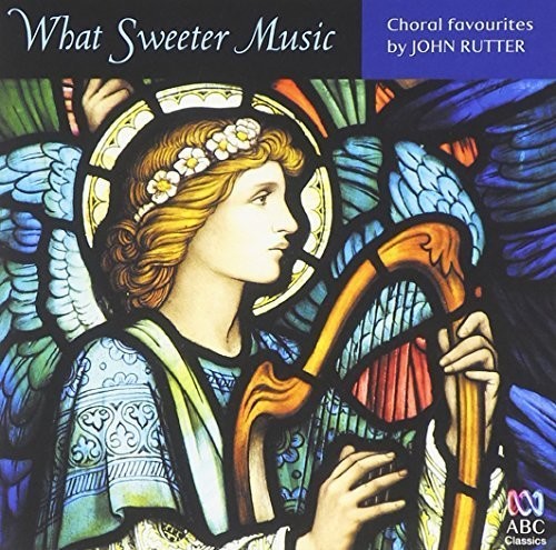Rutter,john - What Sweeter Music: Choral Music By John Rutter - Music CD