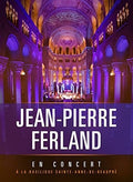 Ferland,jean-pierre - En Concert A La Basilique Sainte-anne-de-beaupre - DVD