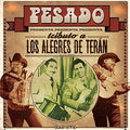 Pesado - Tributo A Los Alegres De Teran - Music CD