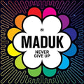 Maduk - Never Give Up - Music CD