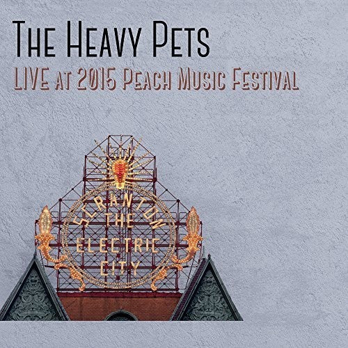 Heavy Pets - Live At The 2015 Peach Music Festival - Music CD