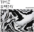 Frameworks - Time Spent - Vinyl Record