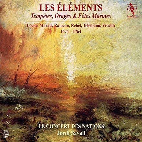 Rebel,j. / Le Concert Des Nations / Savall,jordi - Les Elements - Tempetes Orages & Fetes Marines - Super Audio CD