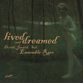 Dvorak / Ensemble Raro - Lived & Dreamed - Music CD