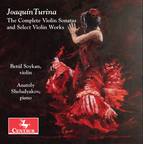Turina / Soykan / Sheludyakov - Complete Violin Sonatas & Select Violin Works - Music CD