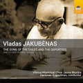Jakubenas / Vilnius Municipal Choir Jauna Muzika - Song Of The Exiles & The Deportees - Music CD