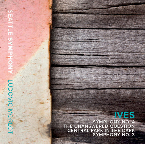 Ives / Seattle Symphony / Morlot - Symphony No. 3 & 4 - The Unanswered Question - Music CD