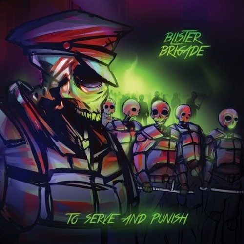 Blister Brigade - To Serve And Punish - Music CD