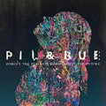 Pil & Bue - Forget The Past Let's Worry About The Future - Music CD