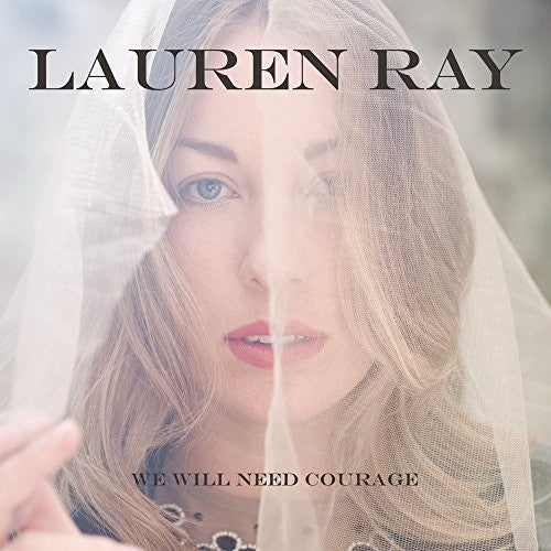 Ray,lauren - We Will Need Courage - Music CD
