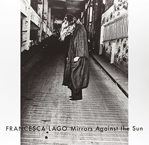 Lago,francesca - Mirrors Against The Sun - Vinyl Record