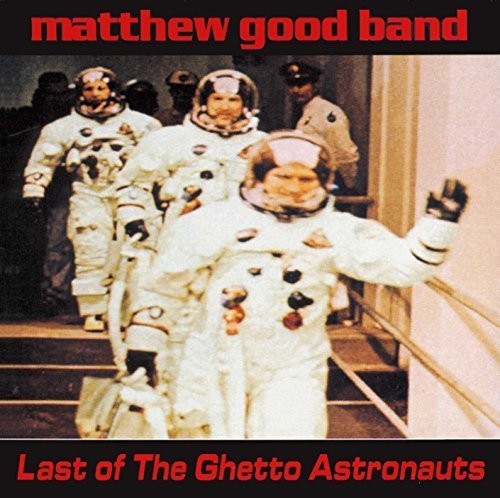 Good,matthew Band - Last Of The Ghetto Astronauts - Vinyl Record