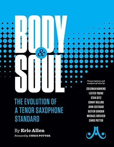 Allen,eric - Body And Soul - Evolution Of A Tenor Saxophone - Books