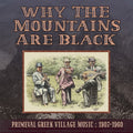 Why The Mountains Are Black - Primeval Greek - Why The Mountains Are Black - Primeval Greek - Music CD