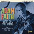 Faith,adam - What Do You Want: Singles Collection 1958-62 - Music CD
