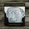 Patershuk,matt - Was So Fond Of You - Vinyl Record