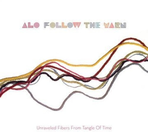 Alo - Follow The Yarn: Unraveled Fibers From Tangle Of - Vinyl Record