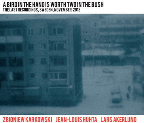 Karkowski,zbigniew / Huhta,jean-louis / Akerlund - Bird In The Hand Is Worth Two In The Bush: The - Music CD
