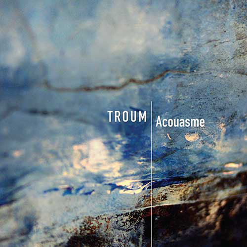Troum - Acouasme - Music CD