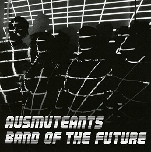 Ausmuteants - Band Of The Future - Music CD