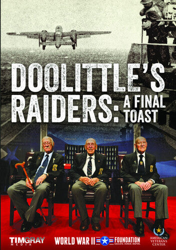 Doolittle's Raiders: A Final Toast - Doolittle's Raiders: A Final Toast - DVD
