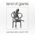 Land Of Giants - Cannibal Dolls / Seven Men (white Vinyl) - Vinyl Record