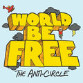 Anti-circle - World Be Free - Vinyl Record