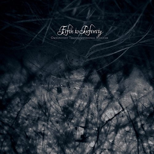 Fifth To Infinity - Omnipotent Transdimensional Soulfire - Music CD