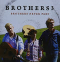 Brothers3 - Brothers Never Part - Music CD