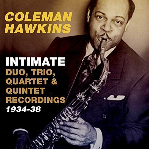 Hawkins,coleman - Intimate: Duo Trio Quartet & Quintet Recordings - Music CD