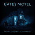 Bacon,chris - Bates Motel (original Motion Picture Soundtrack) - Music CD