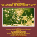 Territory Bands: What Kind Of Rhythm Is That - Territory Bands: What Kind Of Rhythm Is That - Music CD