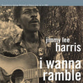 Harris,jimmy Lee - I Wanna Ramble - Vinyl Record