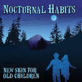 Nocturnal Habits - New Skin For Old Children - Music CD